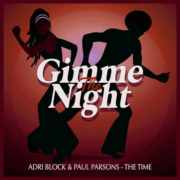 Adri Block and Paul Parsons - The Time / Gimme The Night