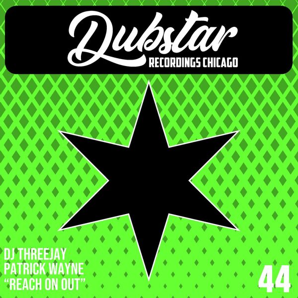 DJ ThreeJay & Patrick Wayne - Reach On Out / Dubstar Recordings