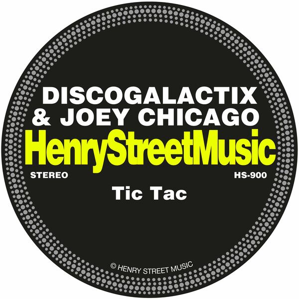 DiscoGalactiX & Joey Chicago - Tic Tac / Henry Street Music
