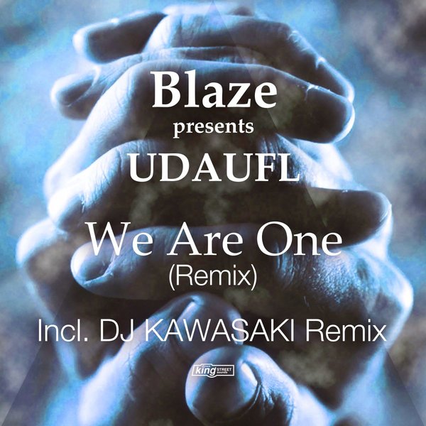 Blaze & UDAUFL - We Are One (Remix) / King Street Sounds