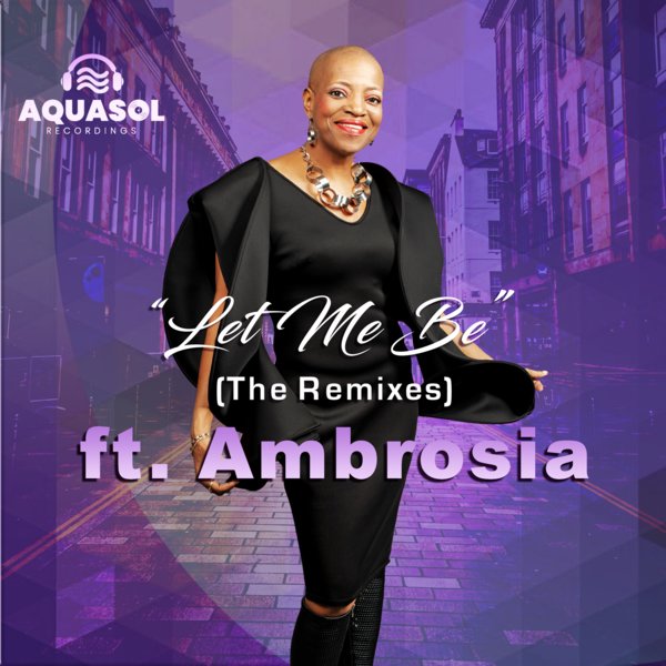 Ambrosia - "Let Me Be" (Remixes) / Aqua Sol