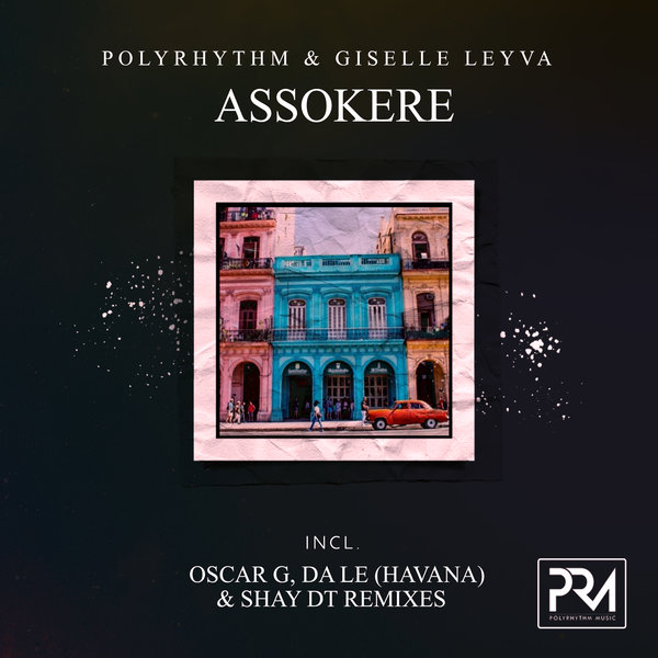 PolyRhythm feat. Giselle Leyva - Assokere / Polyrhythm Music