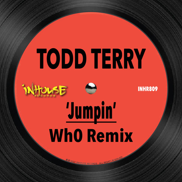 Todd Terry, Wh0, Martha Wash, Jocelyn Brown - Jumpin' (Wh0 Reix) / Inhouse
