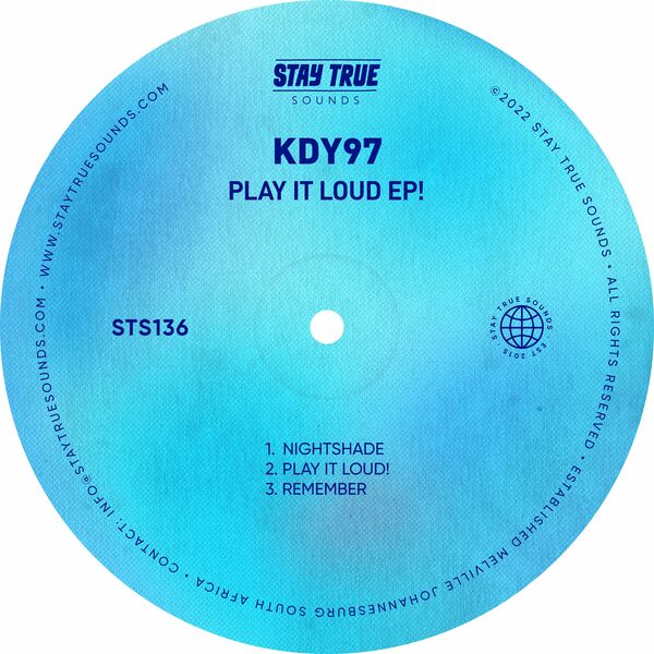 KDY97 - Play It Loud! / Stay True Sounds