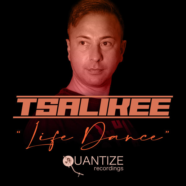 Tsalikee - Life Dance / Quantize Recordings