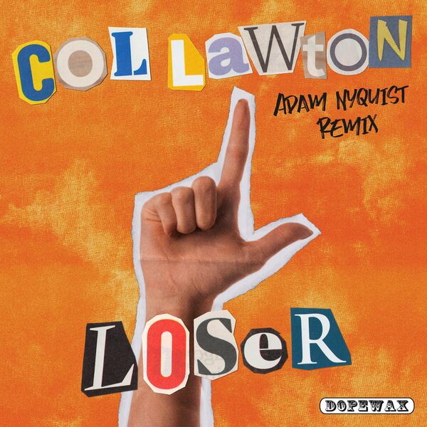 Col Lawton - Loser (Adam Nyquist Remix) / Dopewax Records