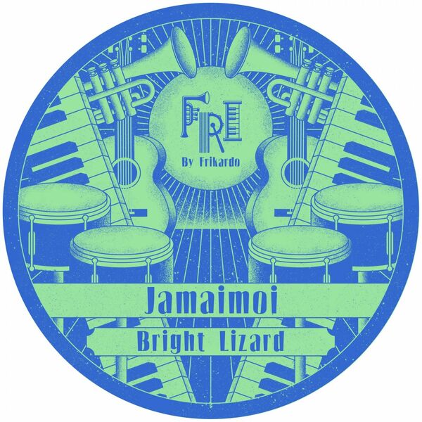Jamaimoi - Bright Lizard / Fri By Frikardo