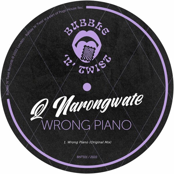 Q Narongwate - Wrong Piano / Bubble 'N' Twist Records