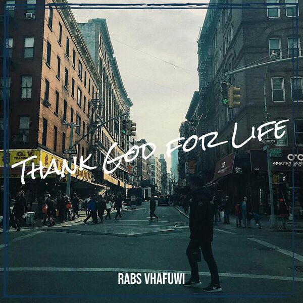 Rabs Vhafuwi - Thank God for Life / FreezeTheMoment Productions
