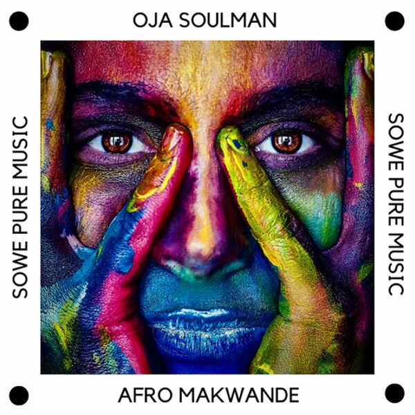 Oja Soulman - Afro Makwande / Sowe Pure Music
