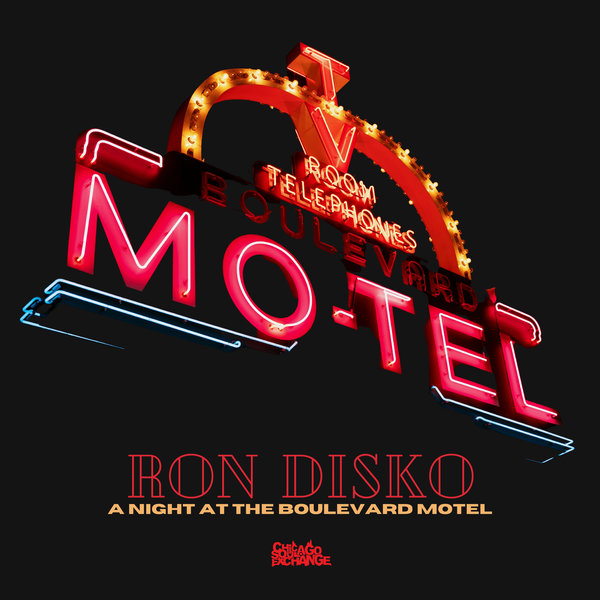 Ron Disko - A Night At The Boulevard Motel / Chicago Soul Exchange