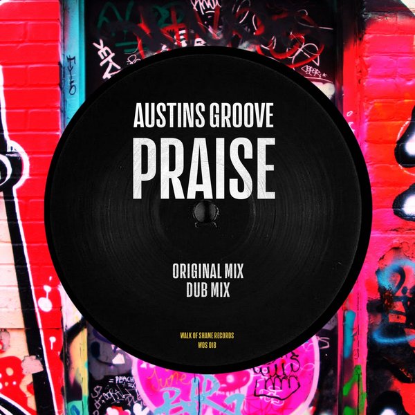 Austins Groove - Praise / Walk Of Shame Records