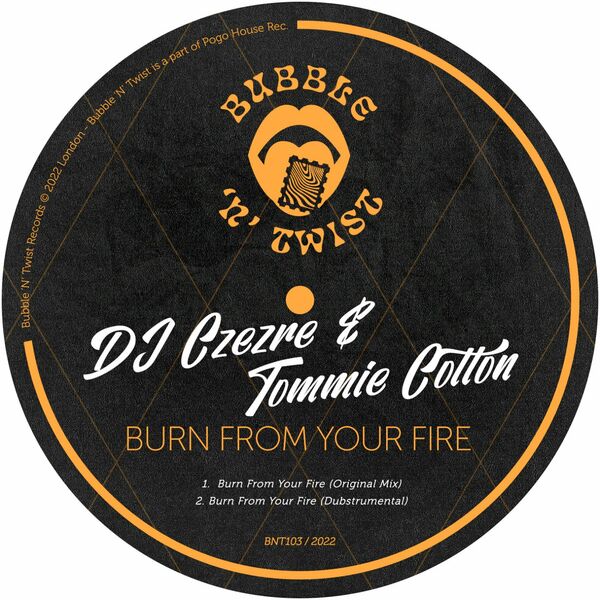 DJ Czezre - Burn From Your Fire / Bubble 'N' Twist Records