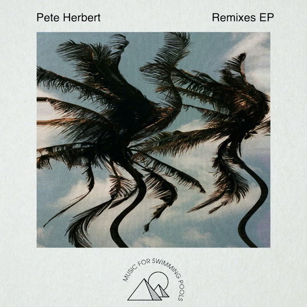 VA - Pete Herbert Remixes EP / Music For Swimming Pools