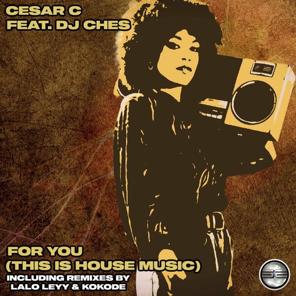 Cesar C & Dj Ches - For You (This Is House Music) / Soulful Evolution