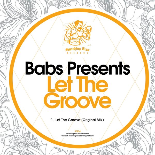 Babs pres. - Let The Groove / Smashing Trax Records