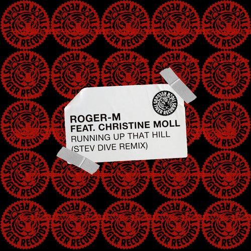 Roger-M - Running Up That Hill (Stev Dive Remix) / Tiger Records