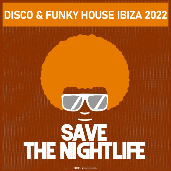 VA - Disco & Funky House Ibiza 2022 / Save The Nightlife
