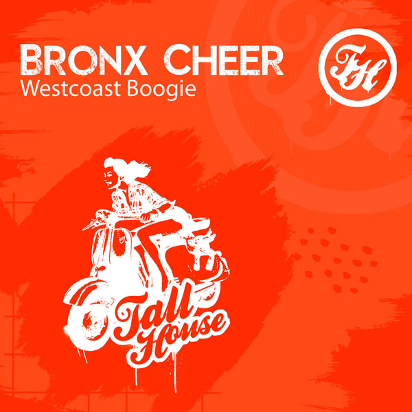 Bronx Cheer - Westcoast Boogie / Tall House Digital