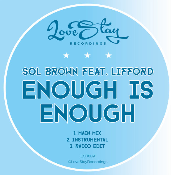 Sol Brown ft Lifford - Enough Is Enough / Love Stay Recordings
