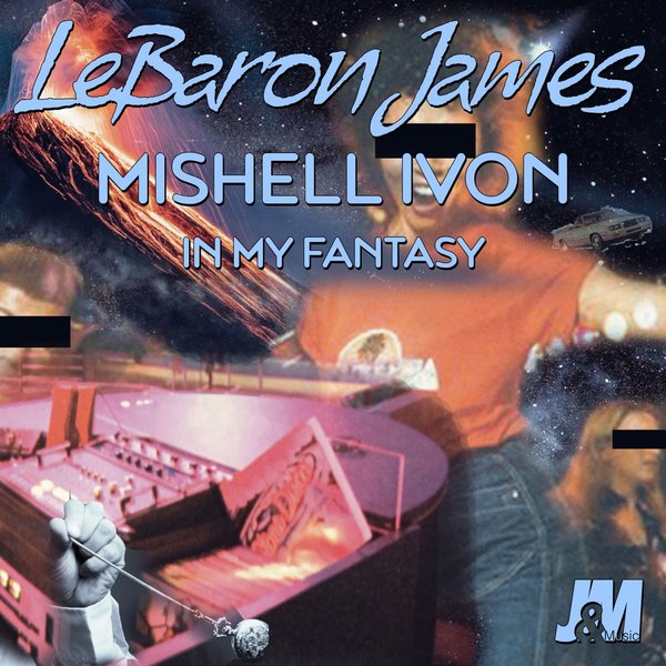 LeBaron James, Mishell Ivon - In My Fantasy / J & M Music Co.