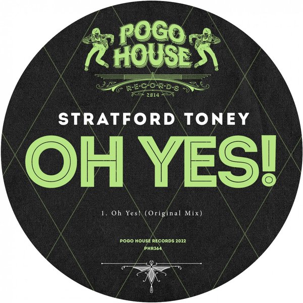 Stratford Toney - Oh Yes! / Pogo House Records