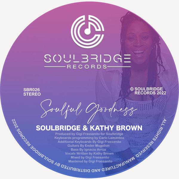 Soulbridge & Kathy Brown - Soulful Goodness / Soulbridge Records