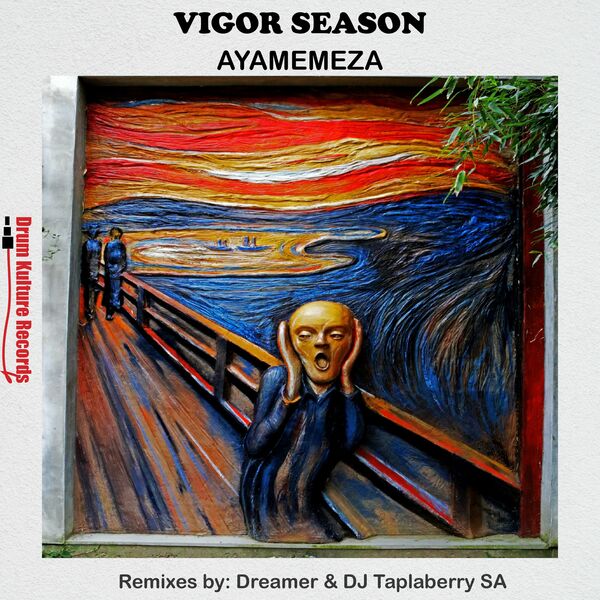 Vigor Season & Nosh The Culture Seed - Ayamemeza / Drum Kulture Records