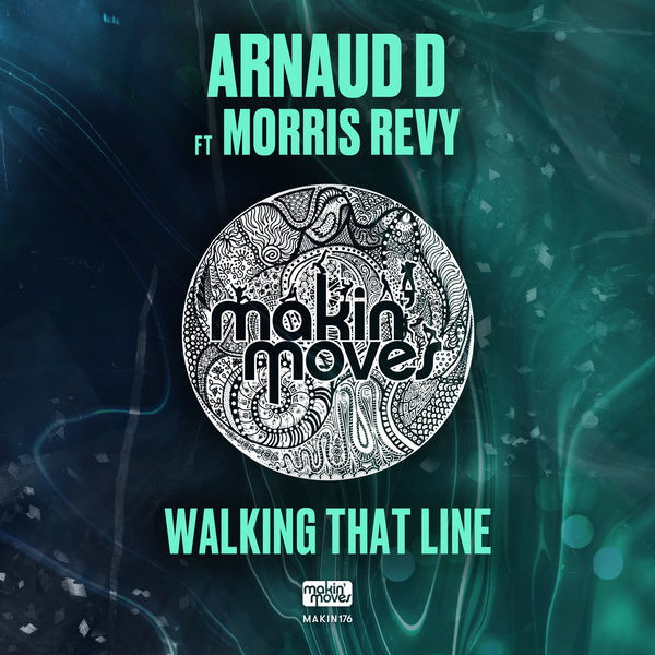 Arnaud D ft Morris Revy - Walking That Line / Makin Moves