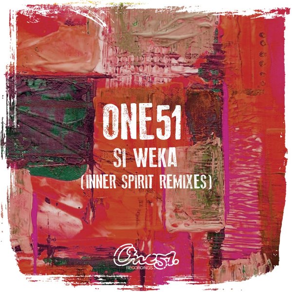 One51 - Si Weka (Inner Spirit Remixes) / One51 Recordings