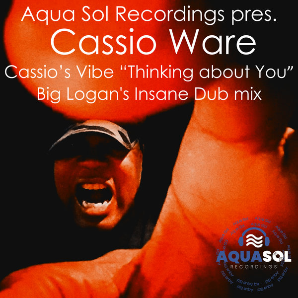 Cassio Ware - Thinking About You (Insane Versions) / Aqua Sol