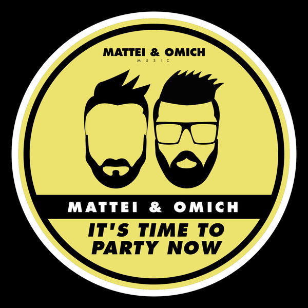 Mattei & Omich - It's Time To Party Now / Mattei & Omich Music
