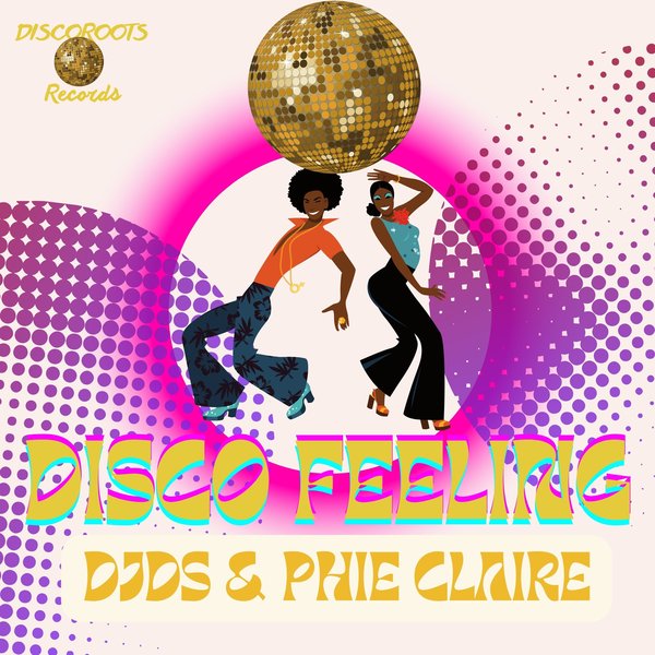 DJ DS & Phie Claire - Disco Feeling / Discoroots Records