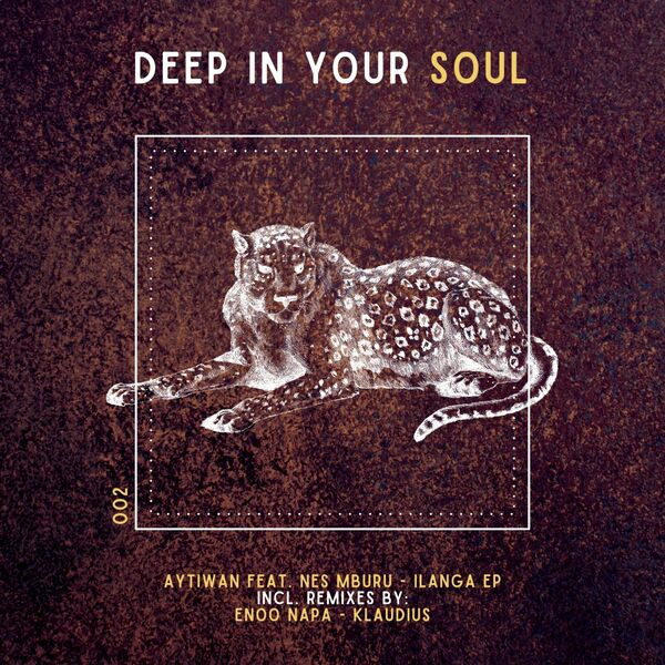 Aytiwan ft Nes Mburu - Ilanga EP / Deep In Your Soul
