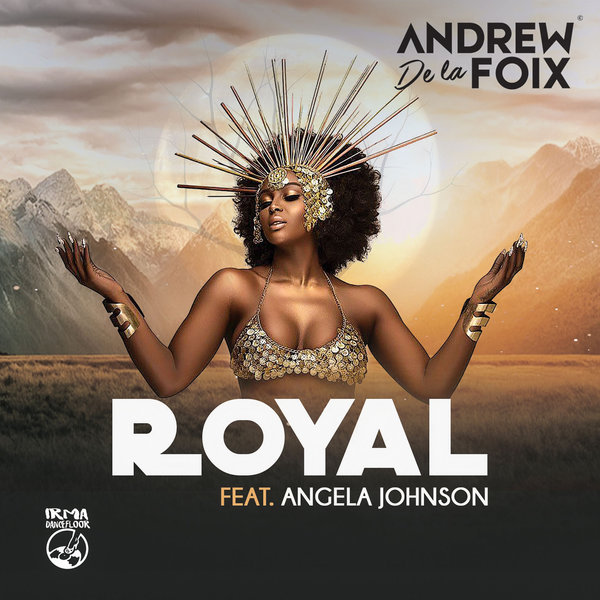 Andrew De La Foix feat Angela Johnson - Royal / Irma Dancefloor