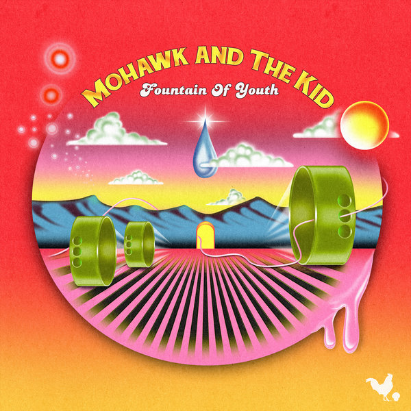 Mohawk & The Kid - FOUNTAIN OF YOUTH / Potion Records