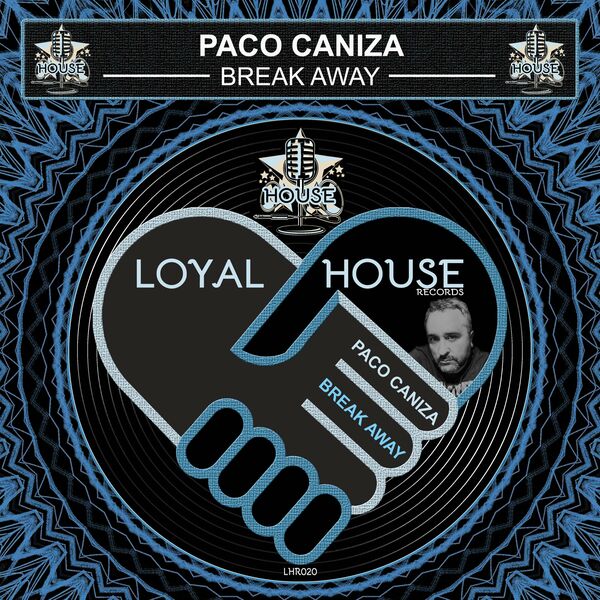 Paco Caniza - Break Away / Loyal House Records