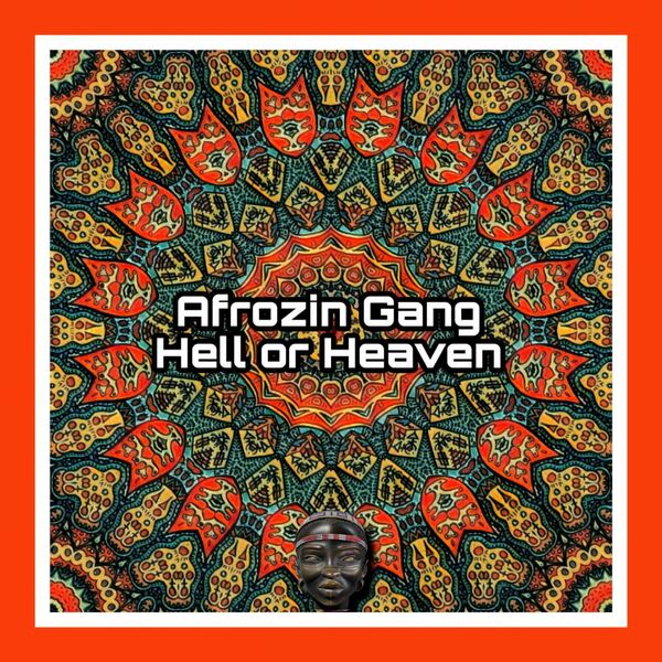 Afrozin Gang - Hell or Heaven / Mr. Afro Deep
