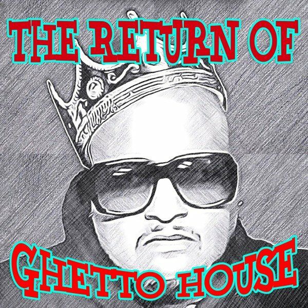 VA - The Return of Ghetto House (The True Underground) / Ghetto Rhythm Composers