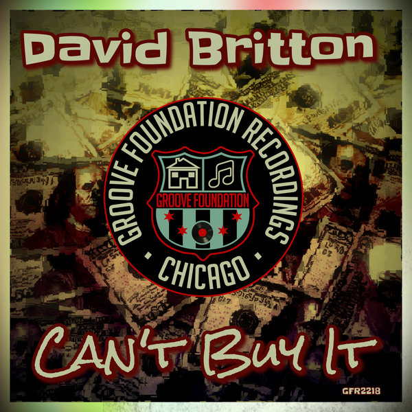 David Britton - Can't Buy It / Groove Foundation Recordings