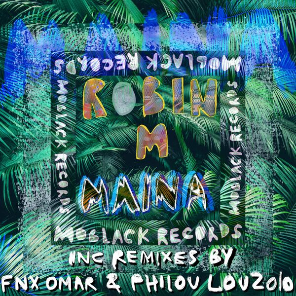 Robin M - Maina / MoBlack Records