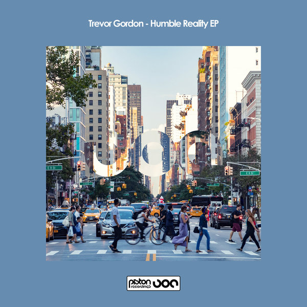 Trevor Gordon - Humble Reality EP / Piston Recordings