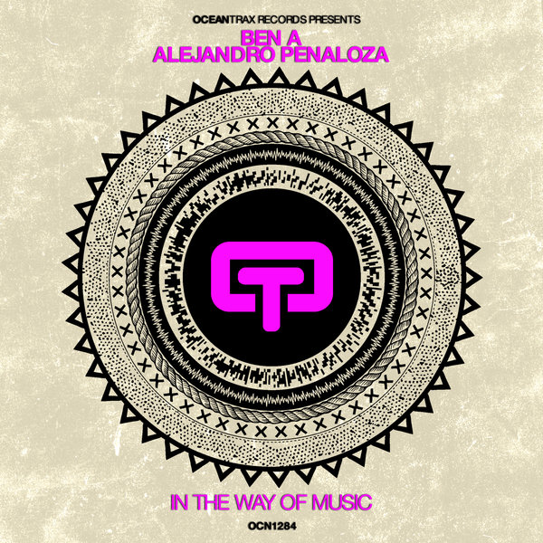 Ben A & Alejandro Penaloza - In The Way Of Music / Ocean Trax