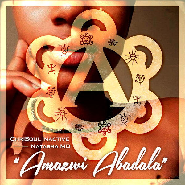 ChriSoul Inactive feat. Natasha MD - Amazwi Abadala / Arawakan