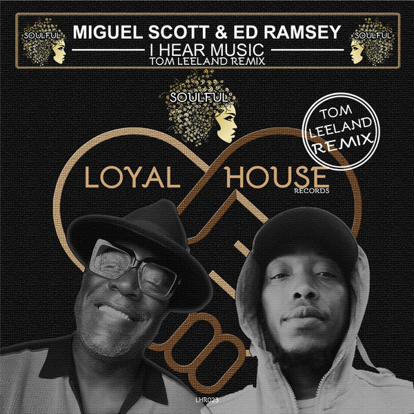 Miguel Scott & Ed Ramsey - I Hear Music / Loyal House Records