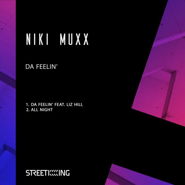 Niki Muxx - Da Feelin’ / Street King