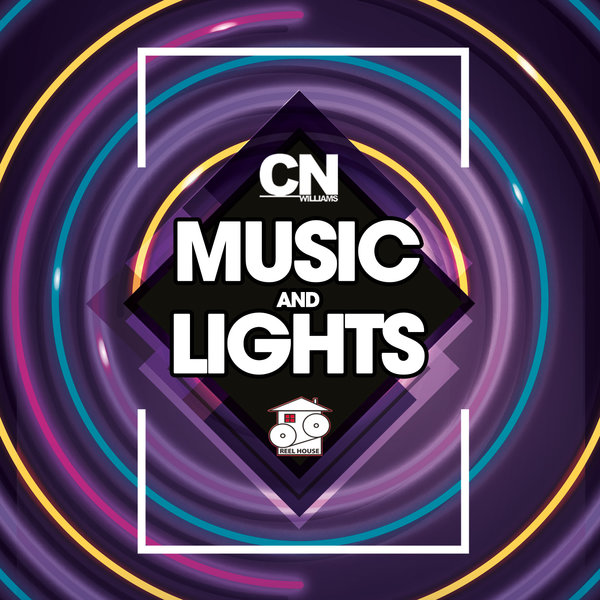 CN Williams - Music & Lights / REELHOUSE RECORDS