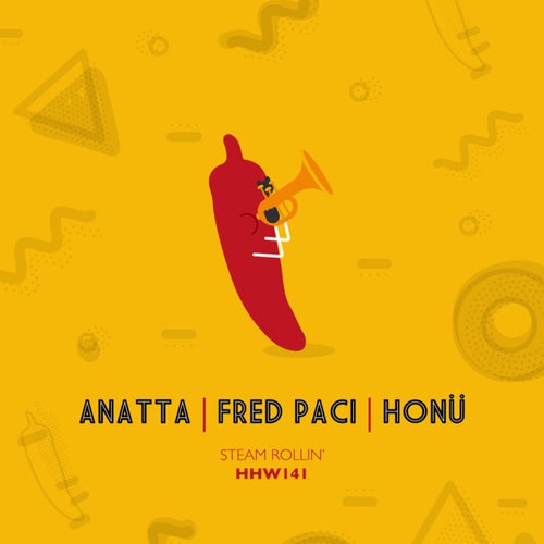 Honu, ANATTA, Fred Paci - Steam Rollin' (Extended Mix) / Hungarian Hot Wax