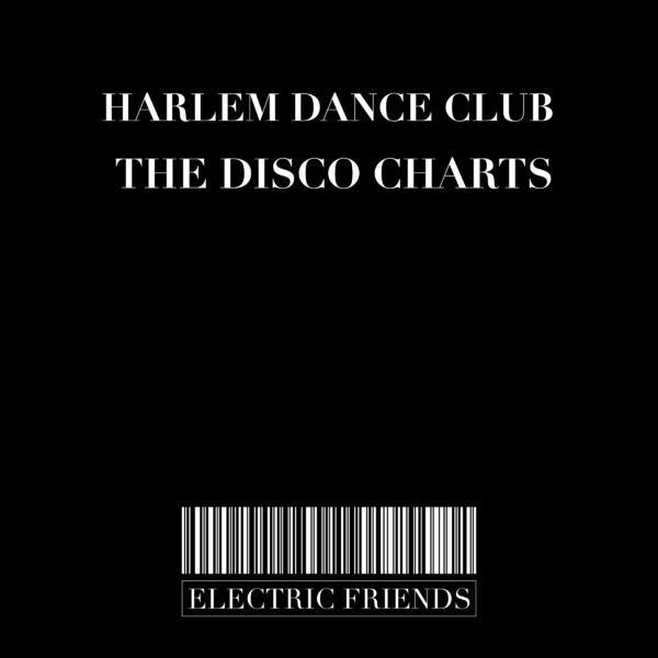 Harlem Dance Club - The Disco Charts / ELECTRIC FRIENDS MUSIC
