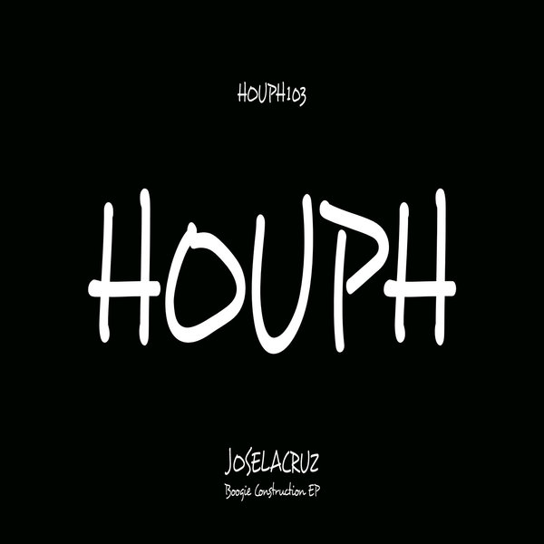 Joselacruz - Boogie Construction EP / HOUPH
